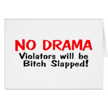 No Drama Violators Will Be Bitch Slapped