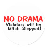 No Drama Violators Will Be Bitch Slapped stickers