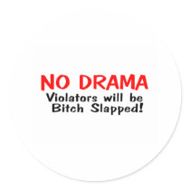 No Drama Violators Will Be Bitch Slapped