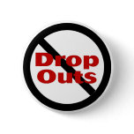 No Drop Outs buttons
