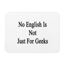 No English Is Not Just For Geeks Vinyl Magnets