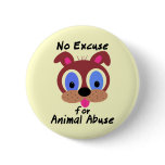 No Excuse for Animal Abuse Buttons