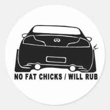 No Fat Chicks, Car will Rub - G35 Coupe Sticker