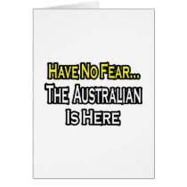 No Fear...Australian Is Here