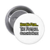No Fear...Football Coach Pinback Button