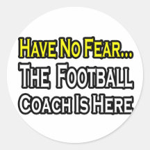 No Fear...Football Coach Round Sticker