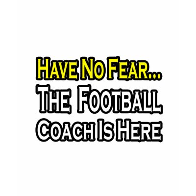 No Fear...Football Coach Tees