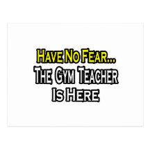 No Fear...Gym Teacher Postcard