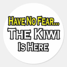 No Fear...Kiwi Is Here Stickers