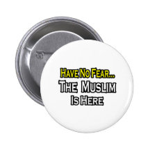 No Fear...Muslim Is Here Button