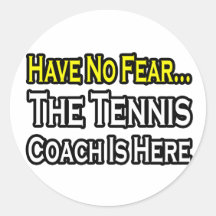 No Fear...Tennis Coach Stickers