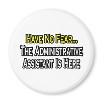 No Fear, The Administrative Assistant Is Here