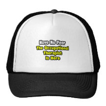 No Fear, The Occupational Therapist Is Here Trucker Hat