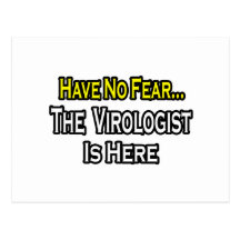No Fear...Virologist Is Here Post Card
