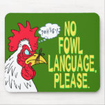 No Fowl Language mousepads