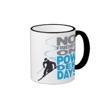 No Friends on Powder Days Mug