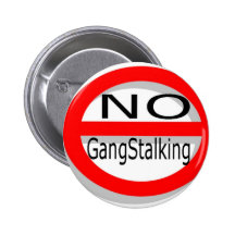 No Gangstalking Pinback Buttons