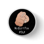 No Gift For You! Button