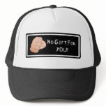 No Gift For You! Hat