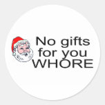 No Gifts For You Whore Stickers
