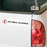 No Girls Allowed BumperSticker