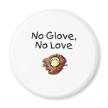 No Glove, No Love Refrigerator Magnets