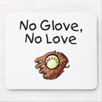 No Glove, No Love Mouse Mat
