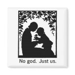 No god. Just us. magnets