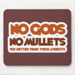 No Gods No Mullets You Better Think Twice Atheist Mouse Pad