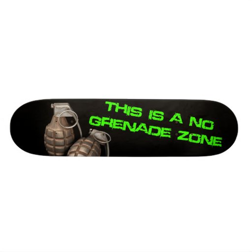 No Grenade Zone Skateboard Pro