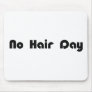 No Hair Day Mouse Pads
