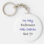 No Hay Enfermero Mas Cabron Que Yo Keychains