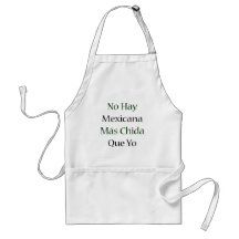 No Hay Mexicana Mas Chida Que Yo Aprons