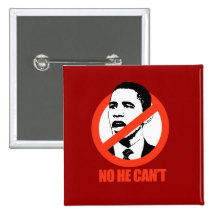 NO HE CAN'T / ANTI-OBAMA T-SHIRT BUTTON