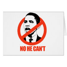 NO HE CAN'T / ANTI-OBAMA T-SHIRT CARD