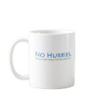 No Hurries Mug