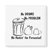 No Hushin the Percussion Magnets