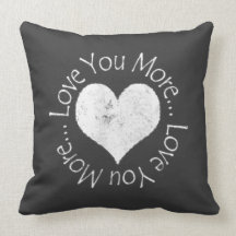 No, I Love You More Throw Pillows