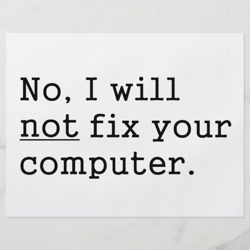 No I Will No Fix Your Computer Geek Nerd Tech Gift Flyer
