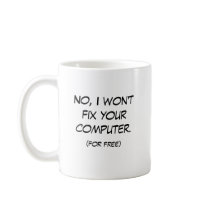 No, I won't fix your computer Coffee Mugs