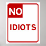 No Idiots Allow Here Print