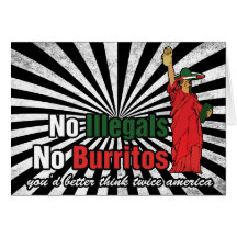 No Illegals No Burritos Immigration Humour Card