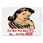 No.... It's The SIZE Greeting Card