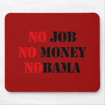 NO JOB. NO MONEY. NOBAMA. MOUSE PAD