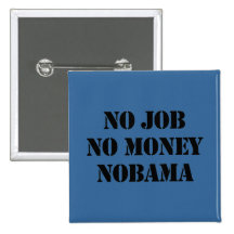 NO JOB. NO MONEY. NOBAMA PIN