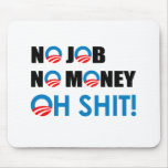 NO JOB, NO MONEY, OH SHIT MOUSEPAD