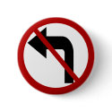 NO LEFT TURN BUTTON