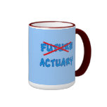 No Longer Future Actuary Grad Gift Coffee Mugs