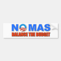 NO MAS....BALANCE THE BUDGET BUMPER STICKER