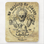 No Masters No Slaves Mousepad